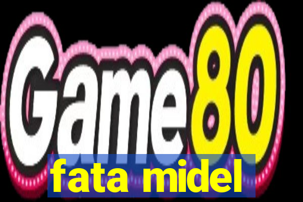 fata midel